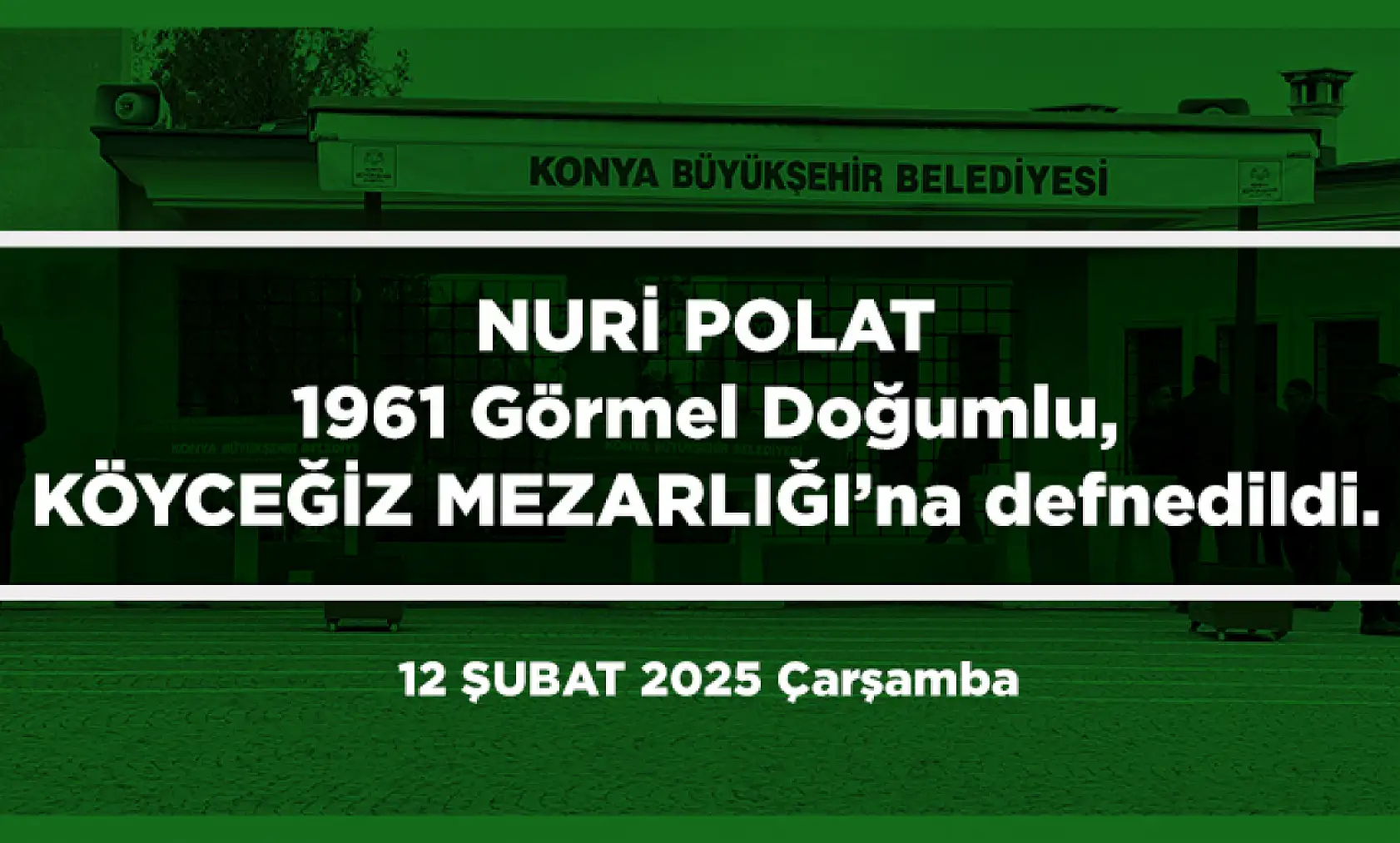 Konya'da Bugün 15 Kişi Toprağa Verildi (12 Şubat 2025)