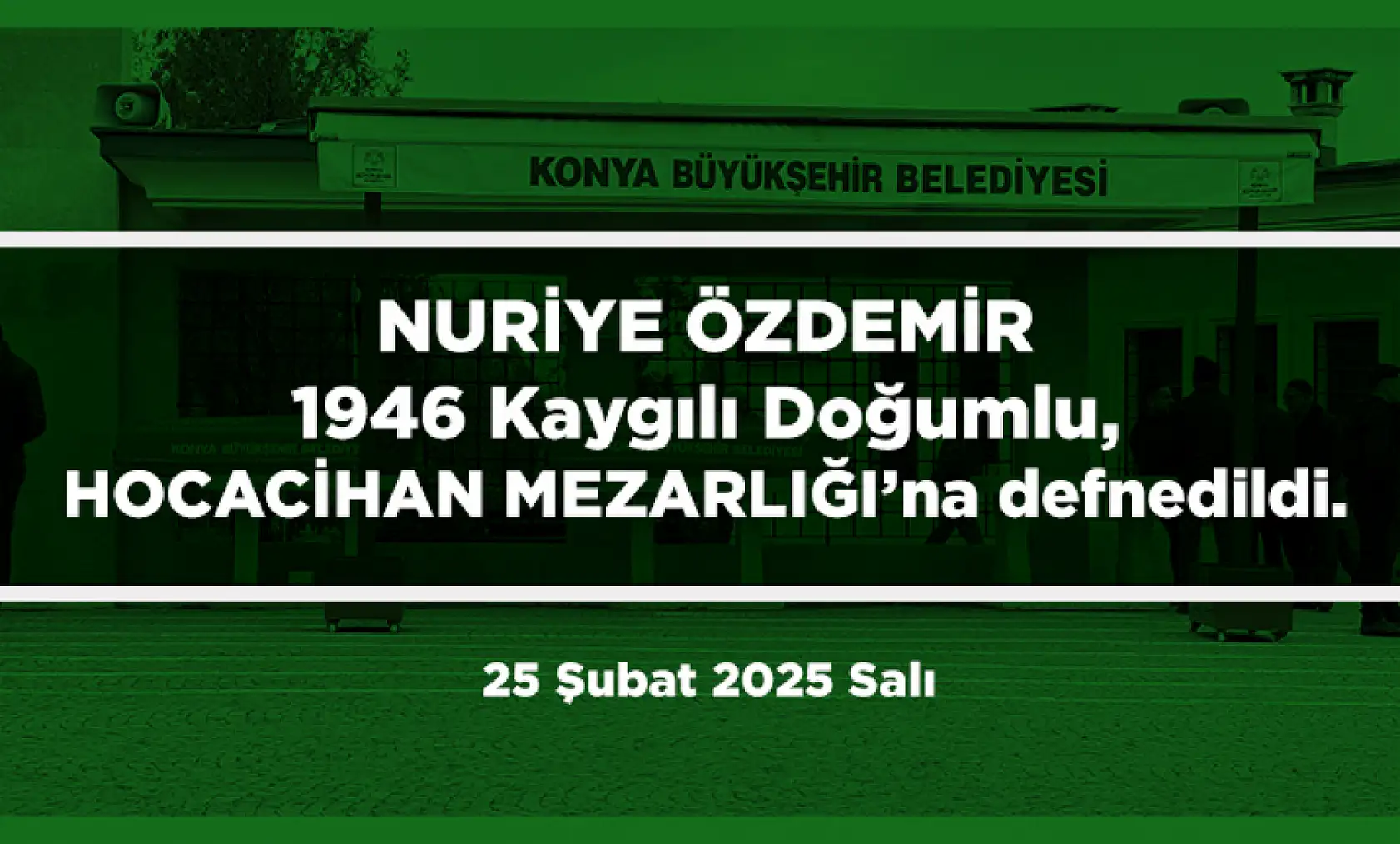 Konya'da Bugün 22 Kişi Toprağa Verildi (25 Şubat 2025)