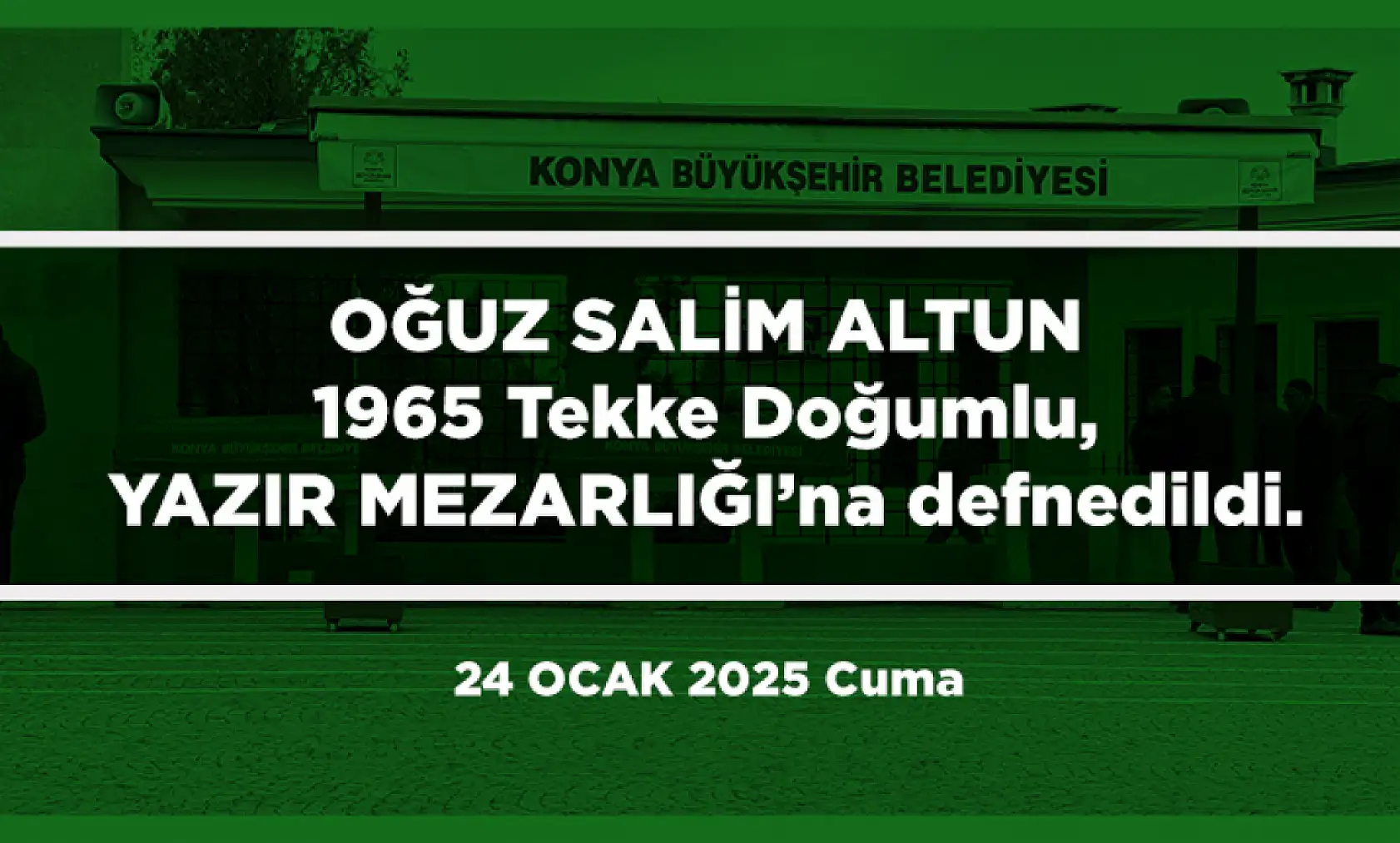 Konya'da Bugün Vefat Edenler (24 Ocak 2025)