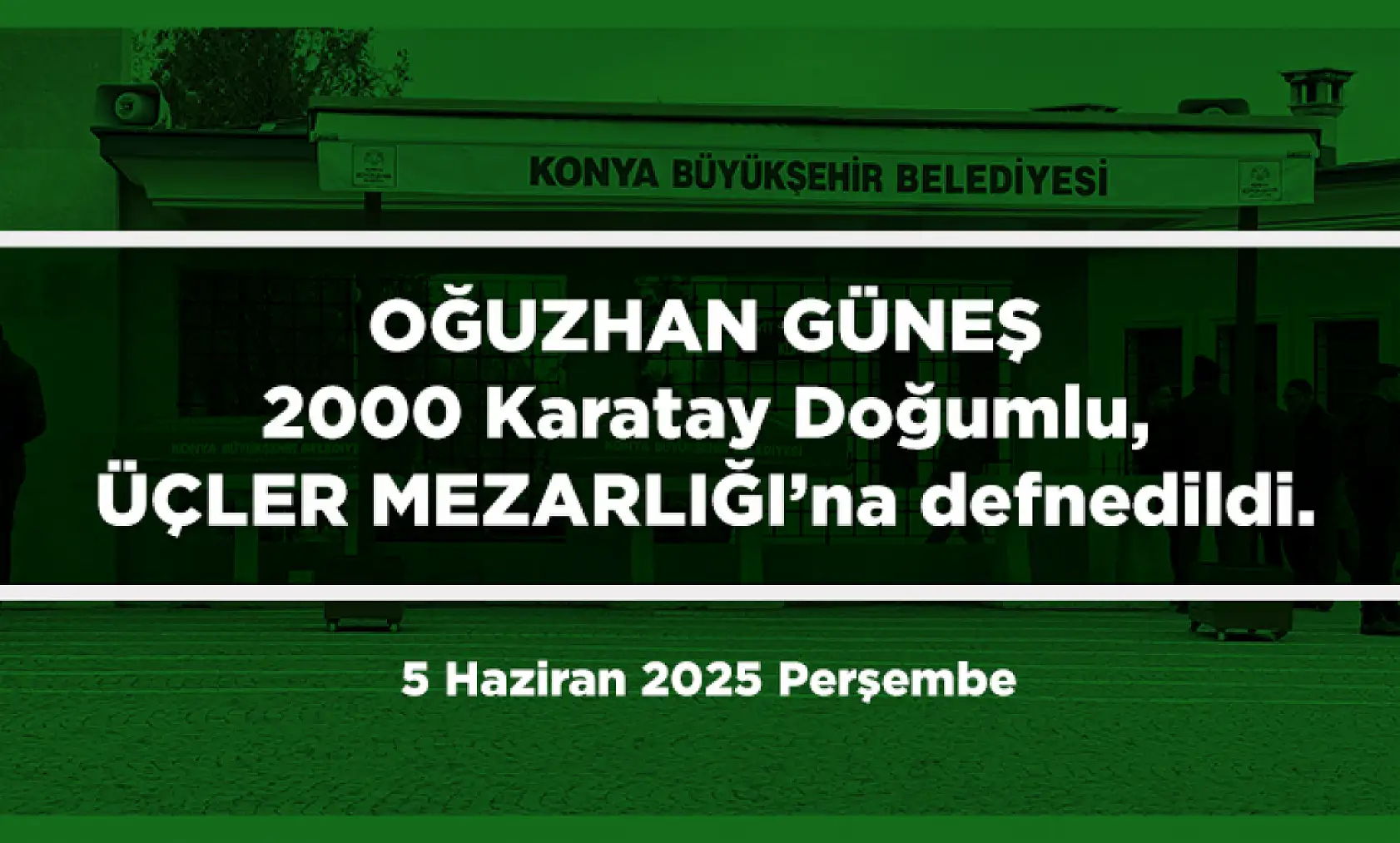 Konya'da 5 Haziran 2025 Kurban Bayramının Arefe Günü Vefat Edenler