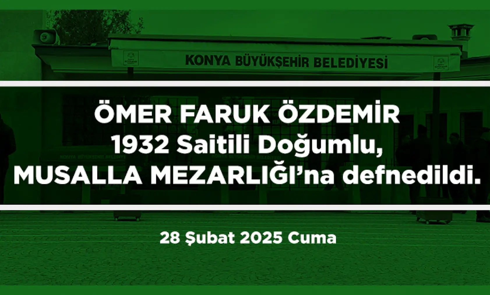 Konya'da Bugün 22 Kişi Toprağa Verildi (28 Şubat 2025)