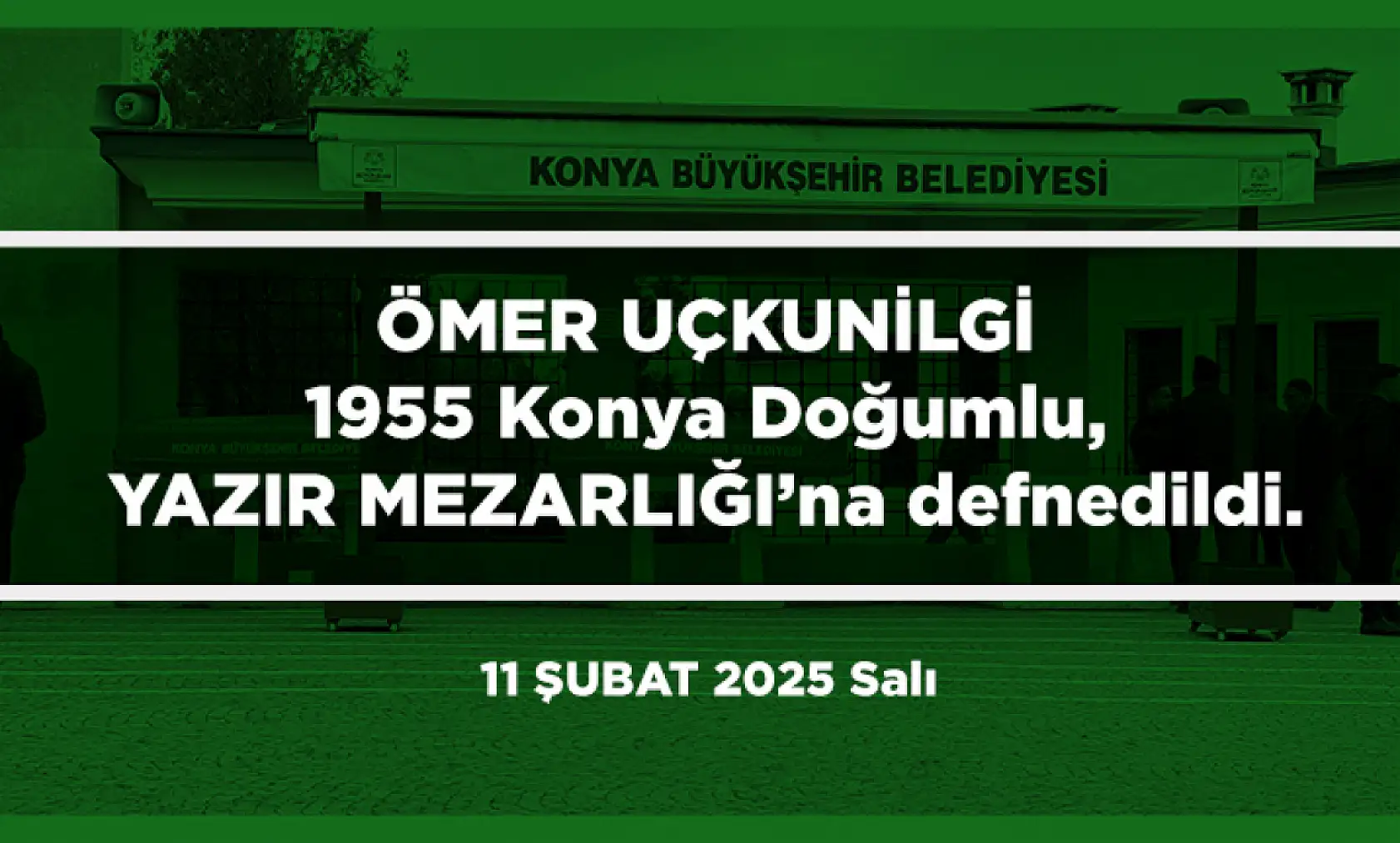 Konya'da Bugün Vefat Edenler (11 Şubat 2025 Salı)