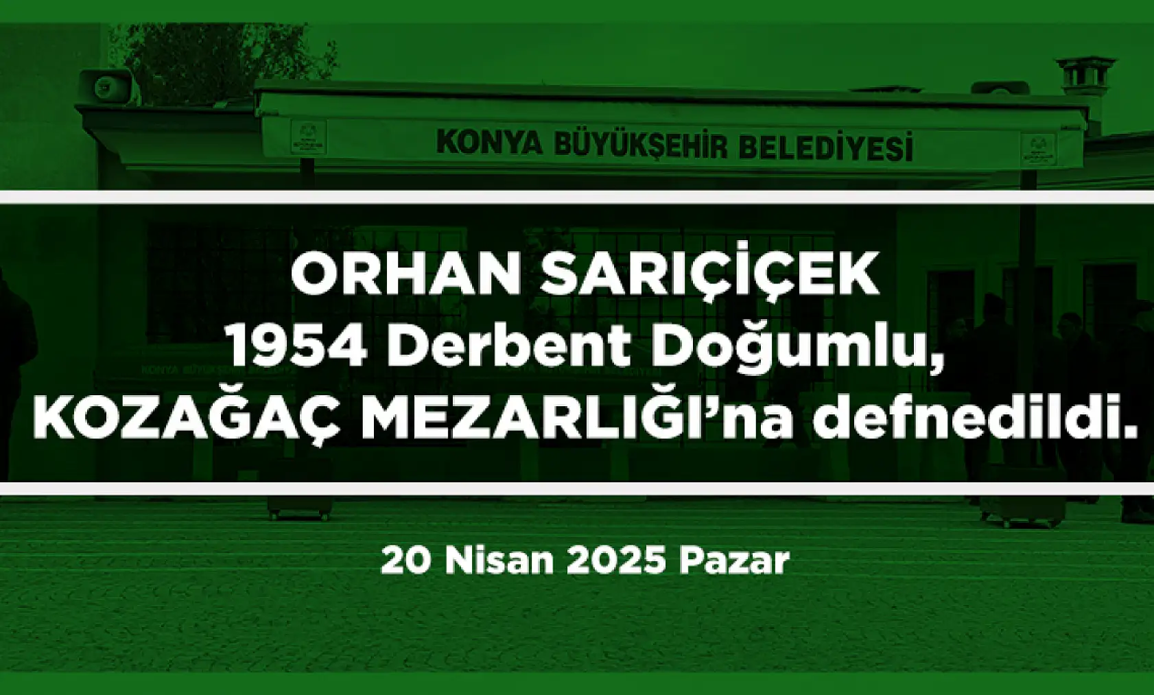 Konya'da 20 Nisan 2025 Tarihinde Vefat Edenler