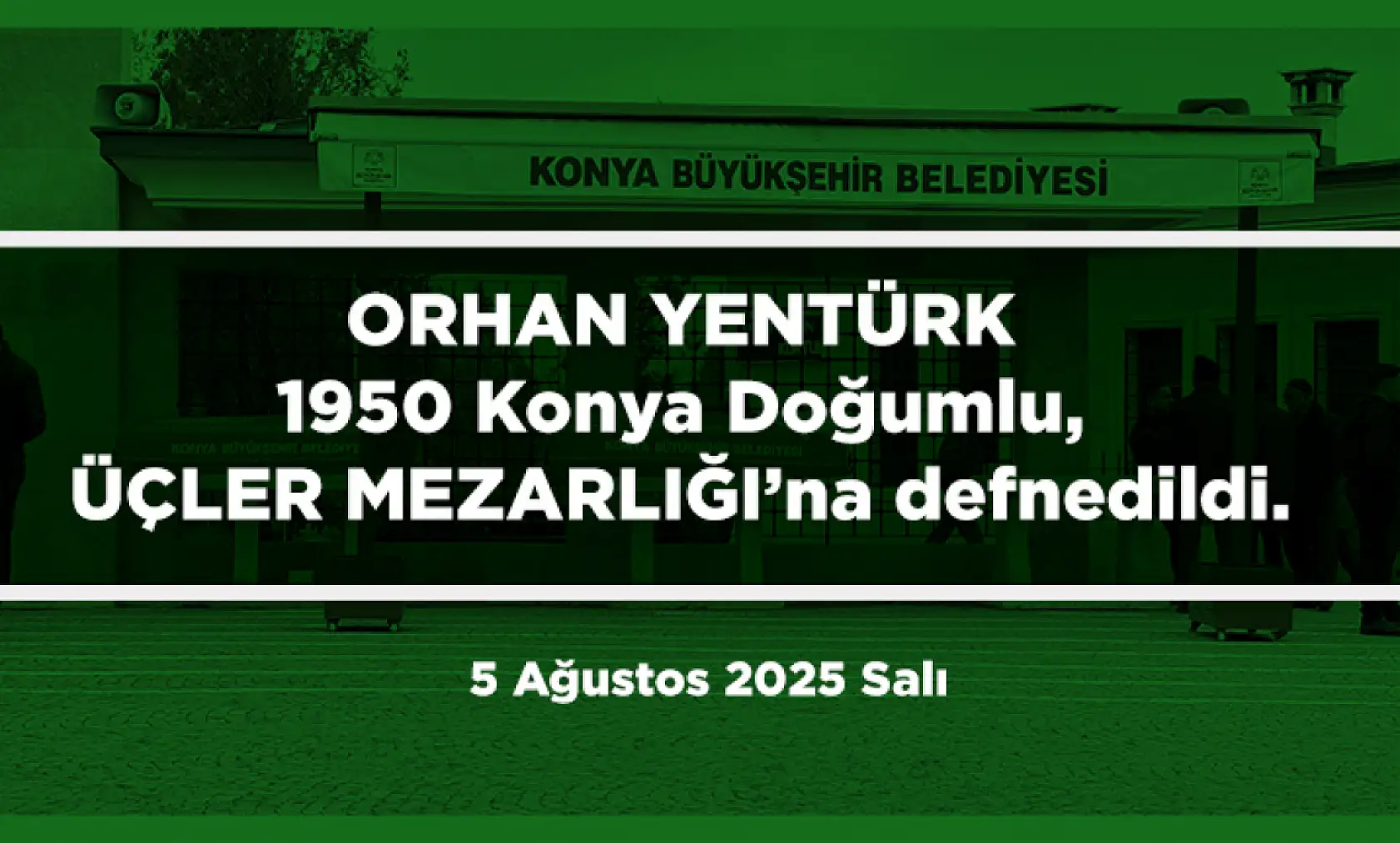 Konya'da Bugün 17 Kişi Toprağa Verildi (05 Ağustos 2025)