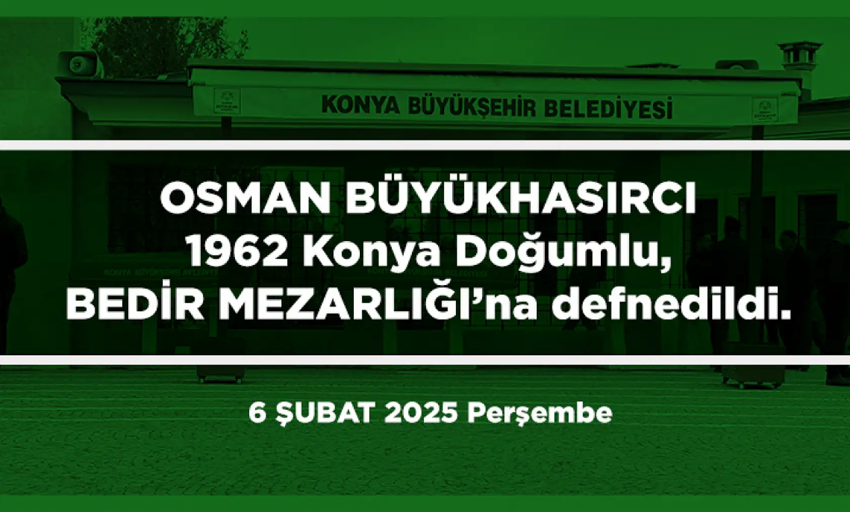 Konya'da Bugün 19 Kişi Toprağa Verildi (06 Şubat 2025)