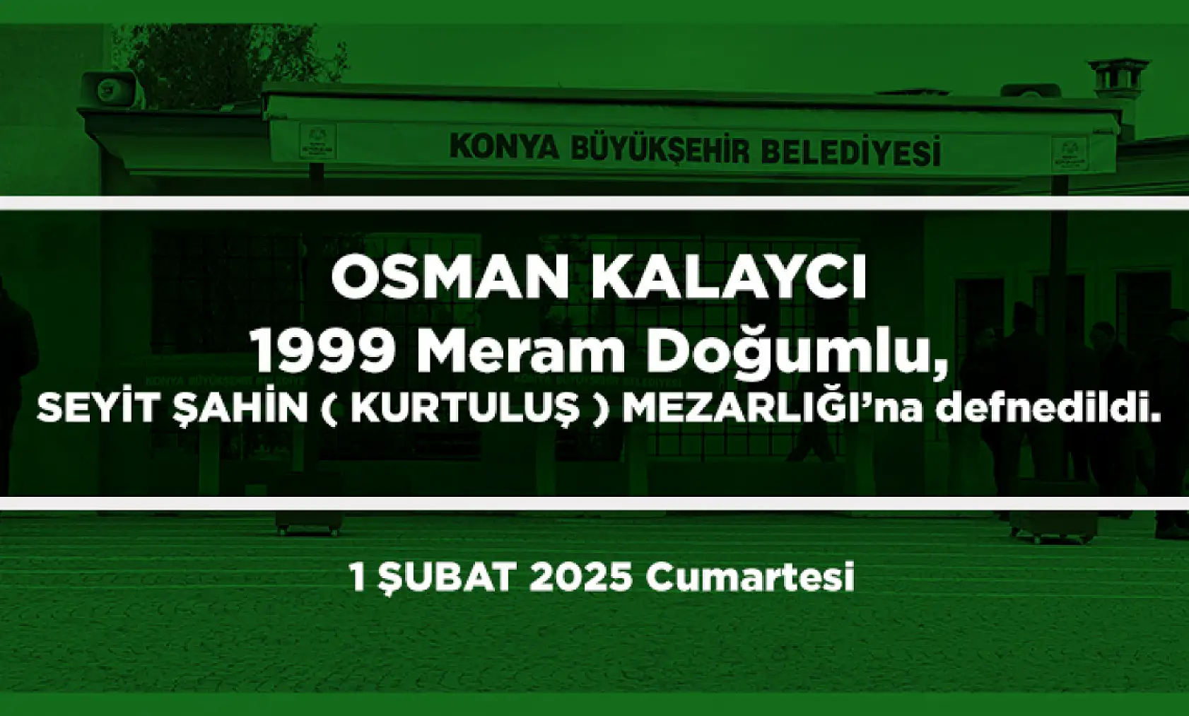 Konya'da Bugün 15 Kişi Toprağa Verildi (01 Şubat 2025)