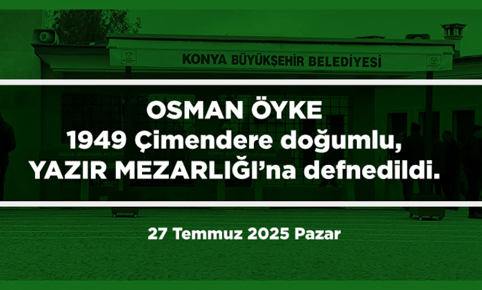 Konya'da 27 Temmuz 2025 Tarihinde Vefat Edenler