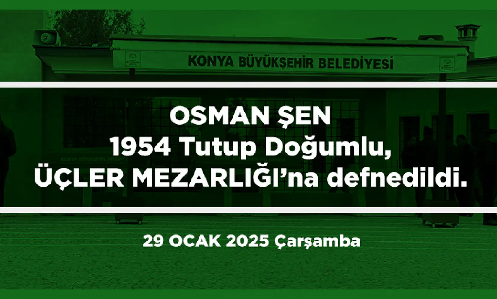 Konya'da Bugün Toprağa Verilenler (29 Ocak 2025)