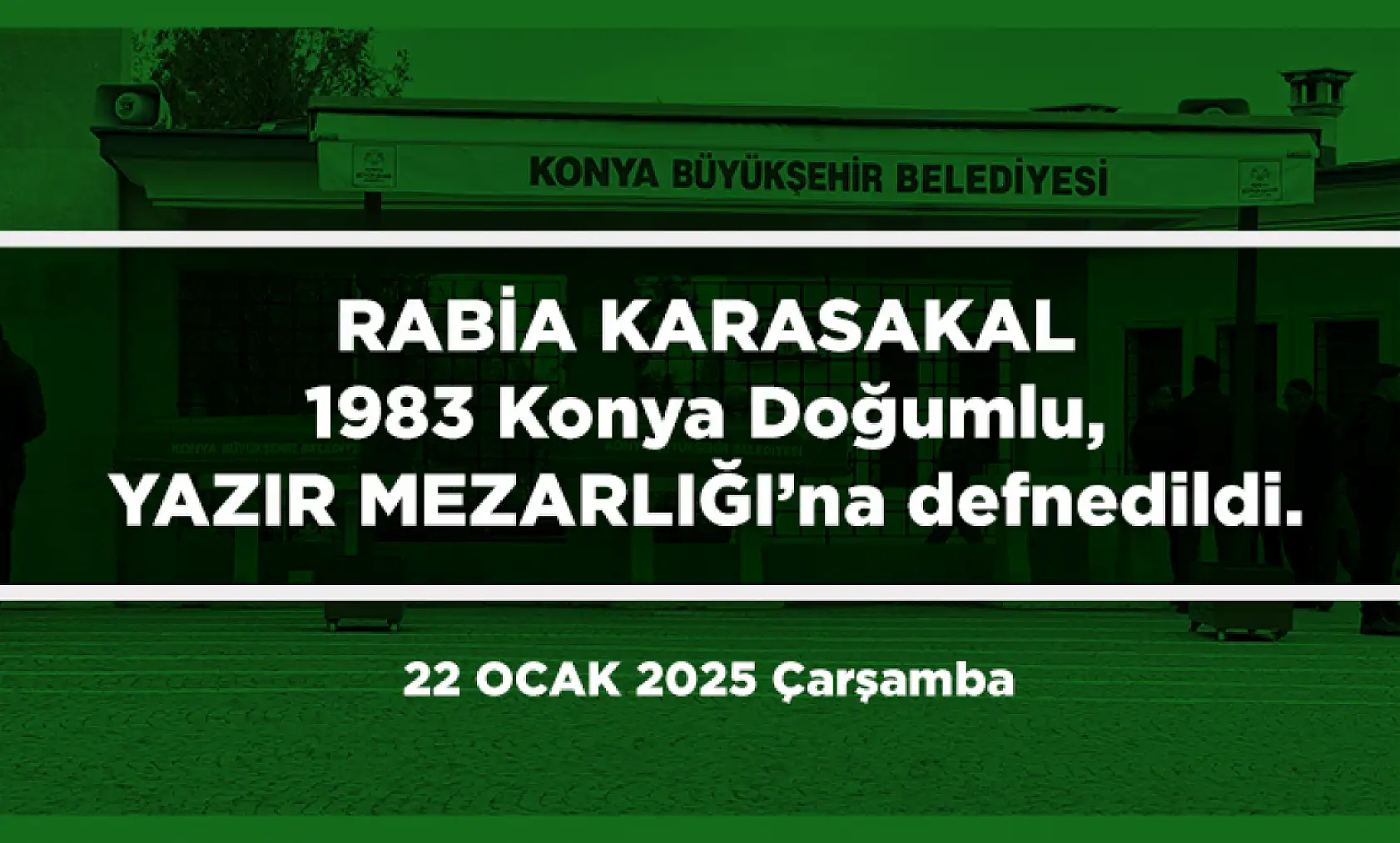 Konya'da Bugün 15 Kişi Toprağa Verildi (22 Ocak 2025)