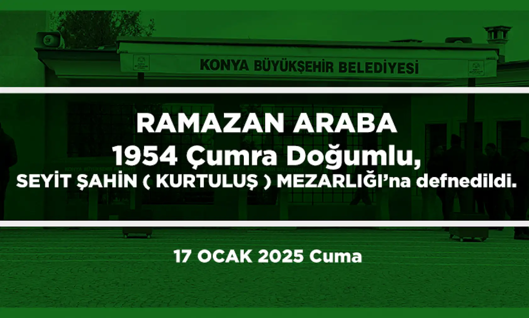 Konya'da Bugün 13 Kişi Toprağa Verildi