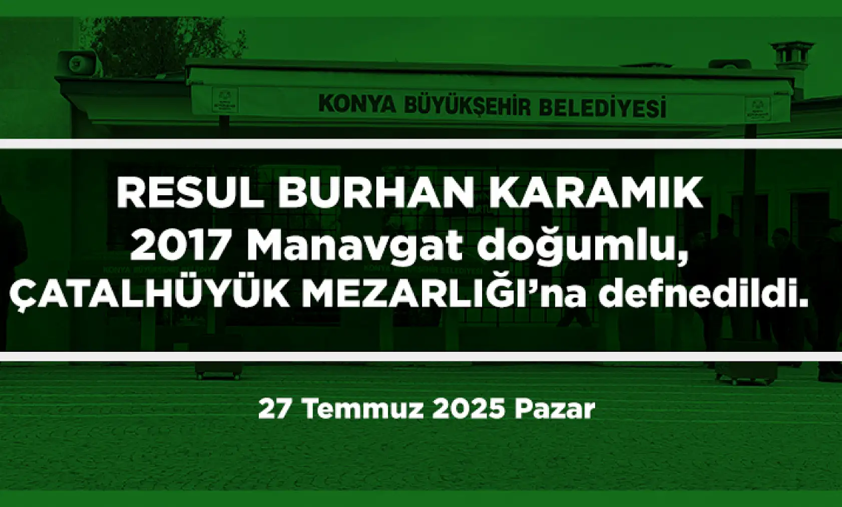 Konya'da 27 Temmuz 2025 Tarihinde Vefat Edenler