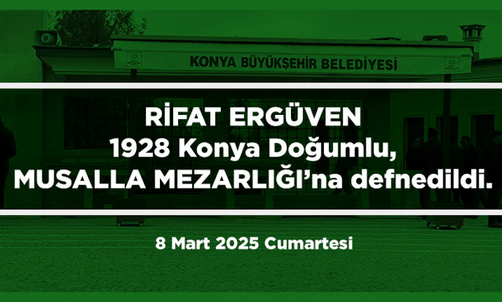 Konya'da Bugün 13 Kişi Toprağa Verildi (8 Mart 2025)
