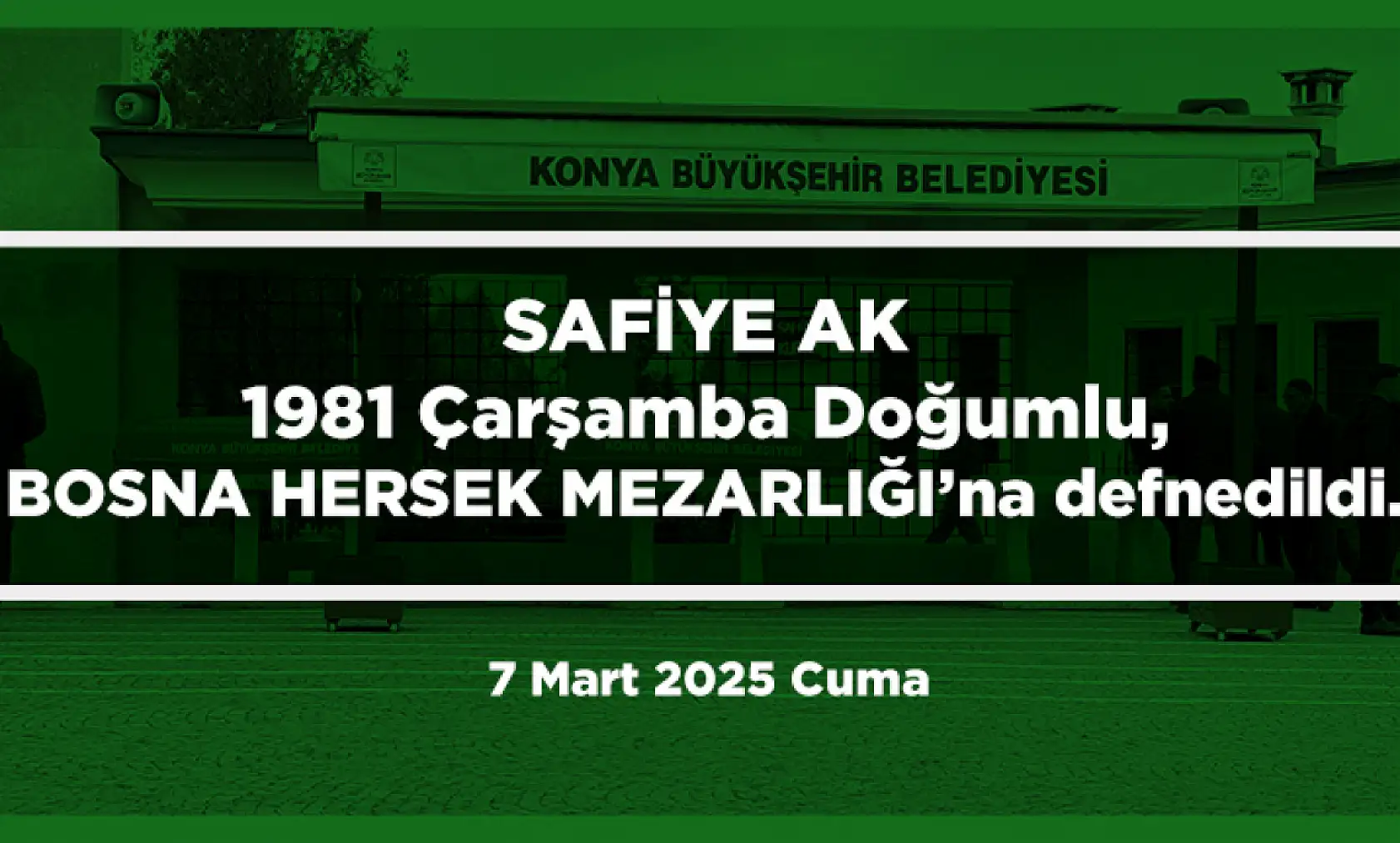 Konya'da 7 Mart 2025 Tarihinde Vefat Edenler