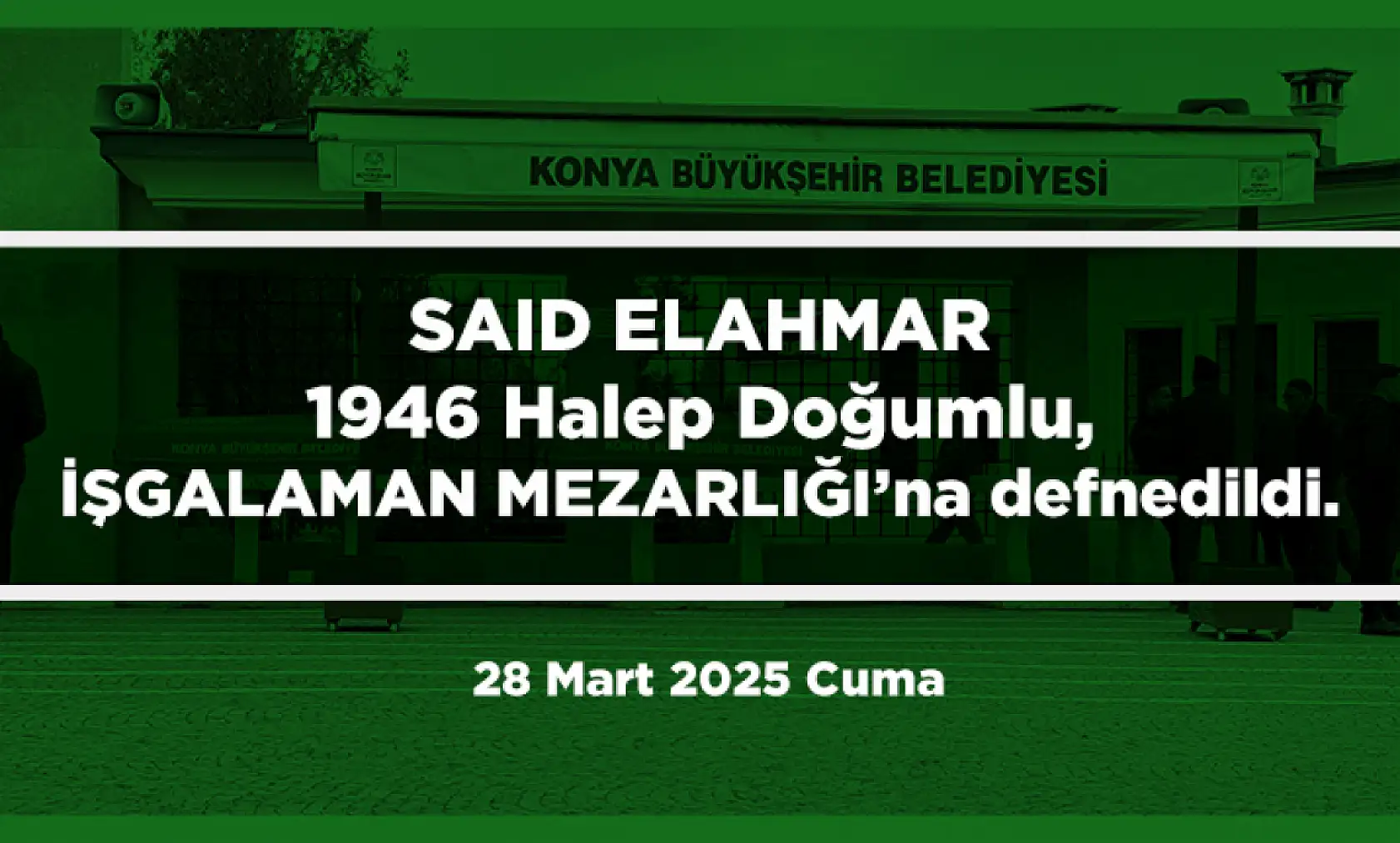 Konya'da Bugün Son Yolculuğuna Uğurlananlar (28 Mart 2025)