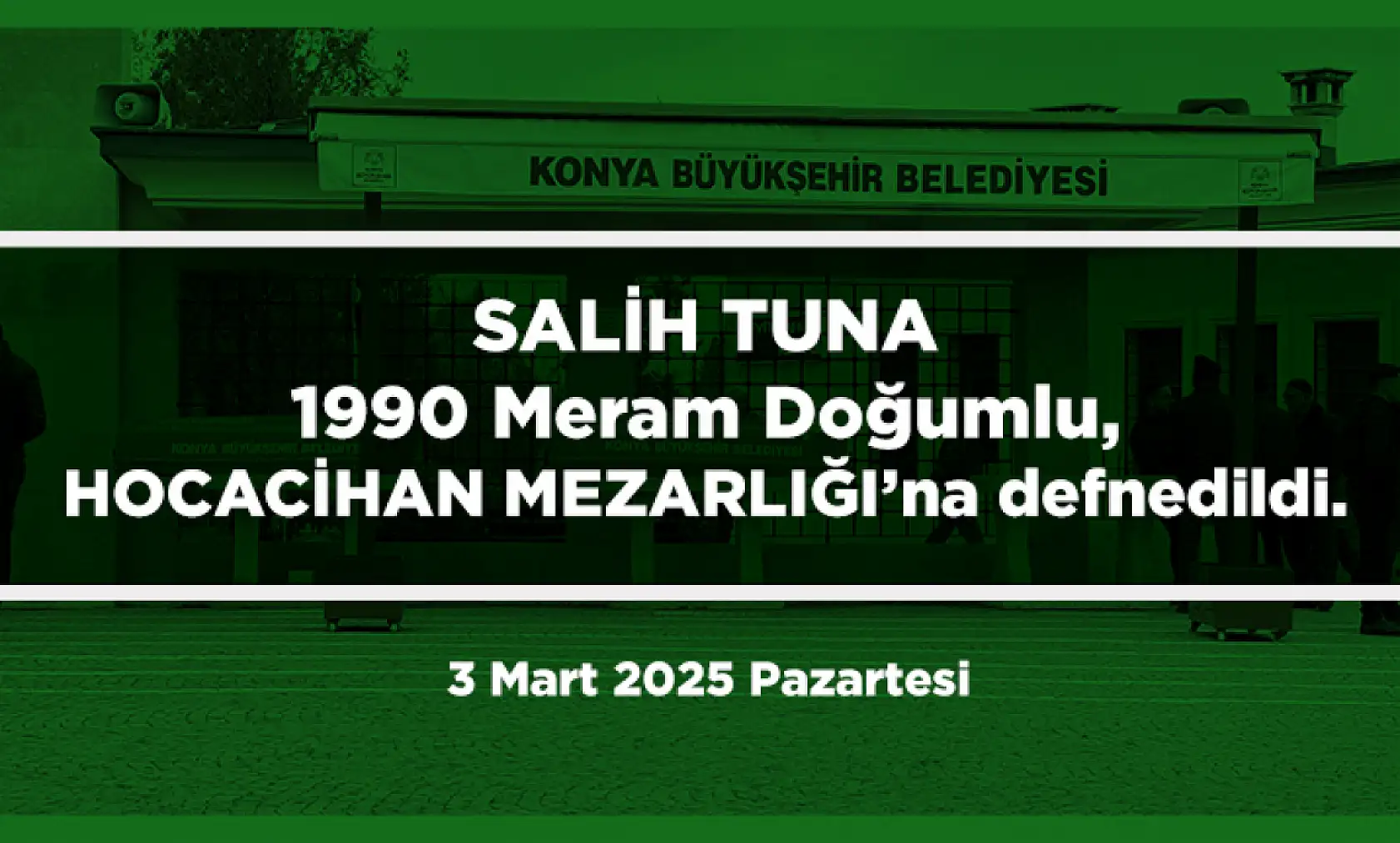 Konya'da Bugün 13 Kişi Toprağa Verildi (03 Mart 2025)