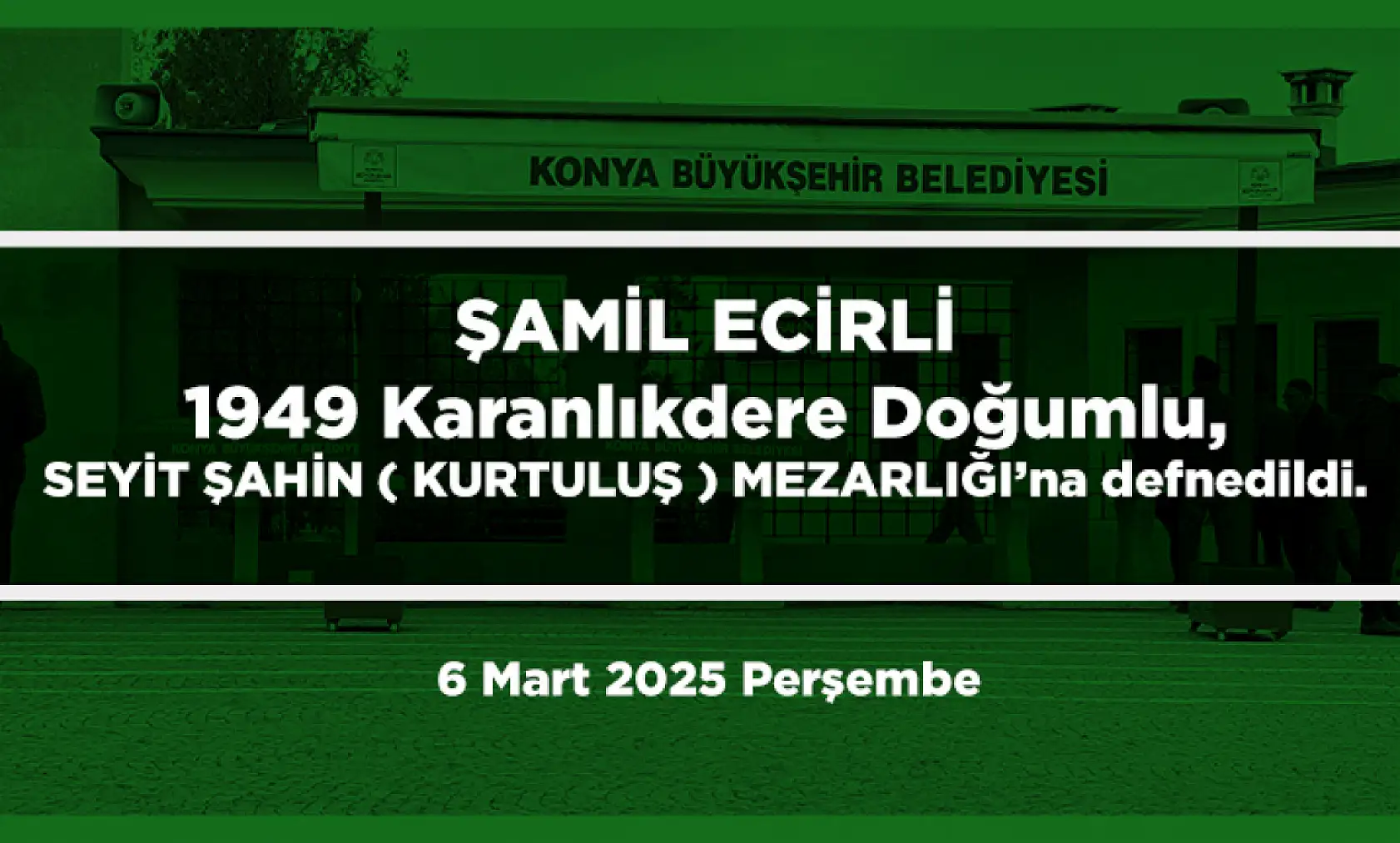 Konya'da Bugün 11 Kişi Son Yolculuğuna Uğurlandı (6 Mart 2025)