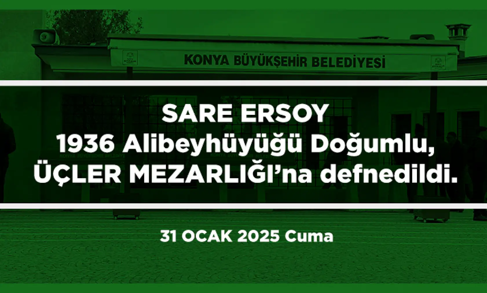 Konya'da Bugün Vefat Edenler (31 Ocak 2025 )