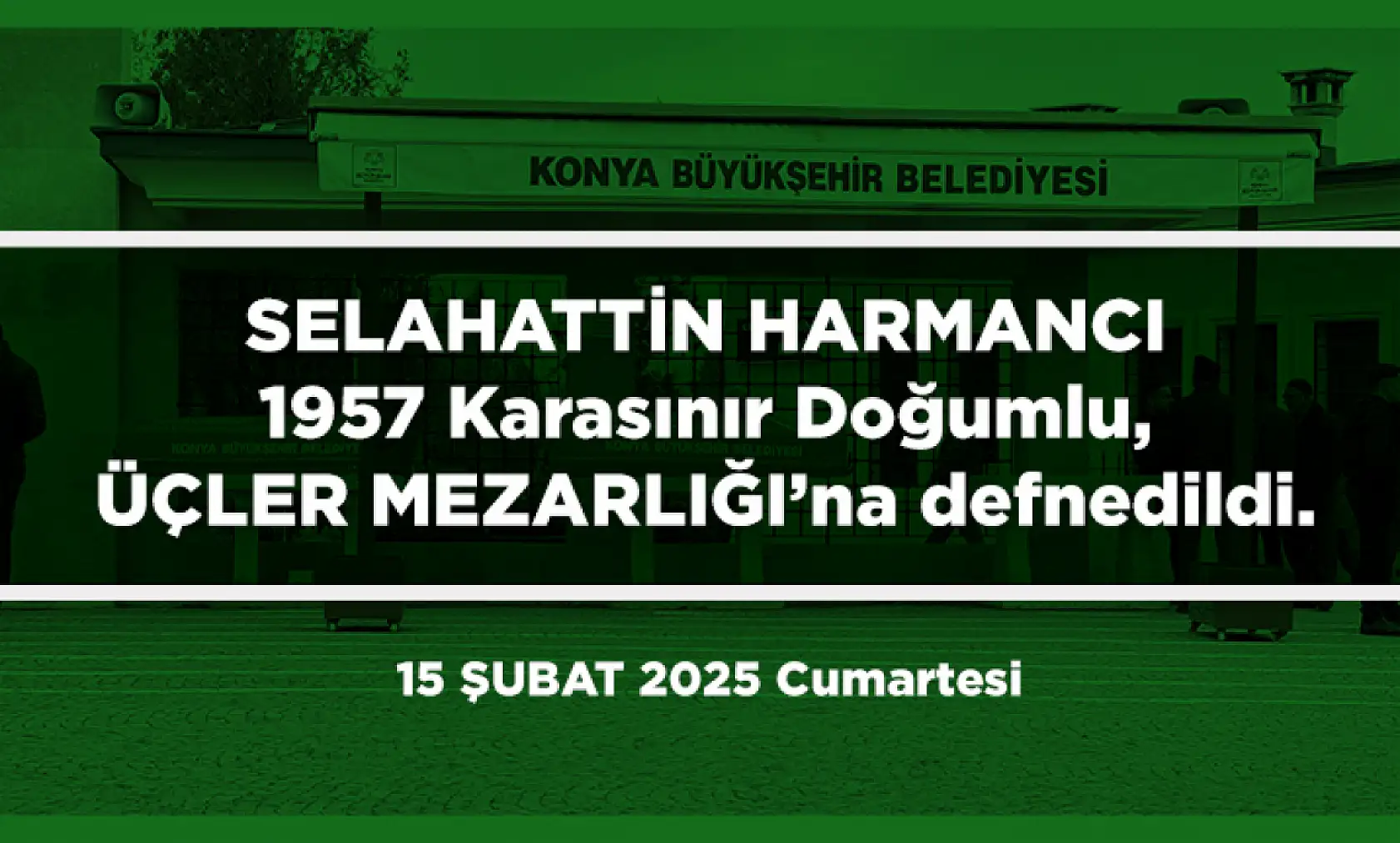 Konya'da 15 Şubat 2025 Tarihinde Vefat Edenler