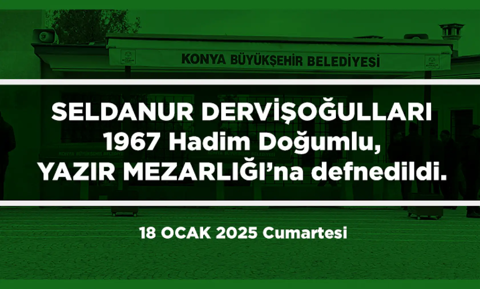 Konya'da Bugün 20 Kişi Toprağa Verildi