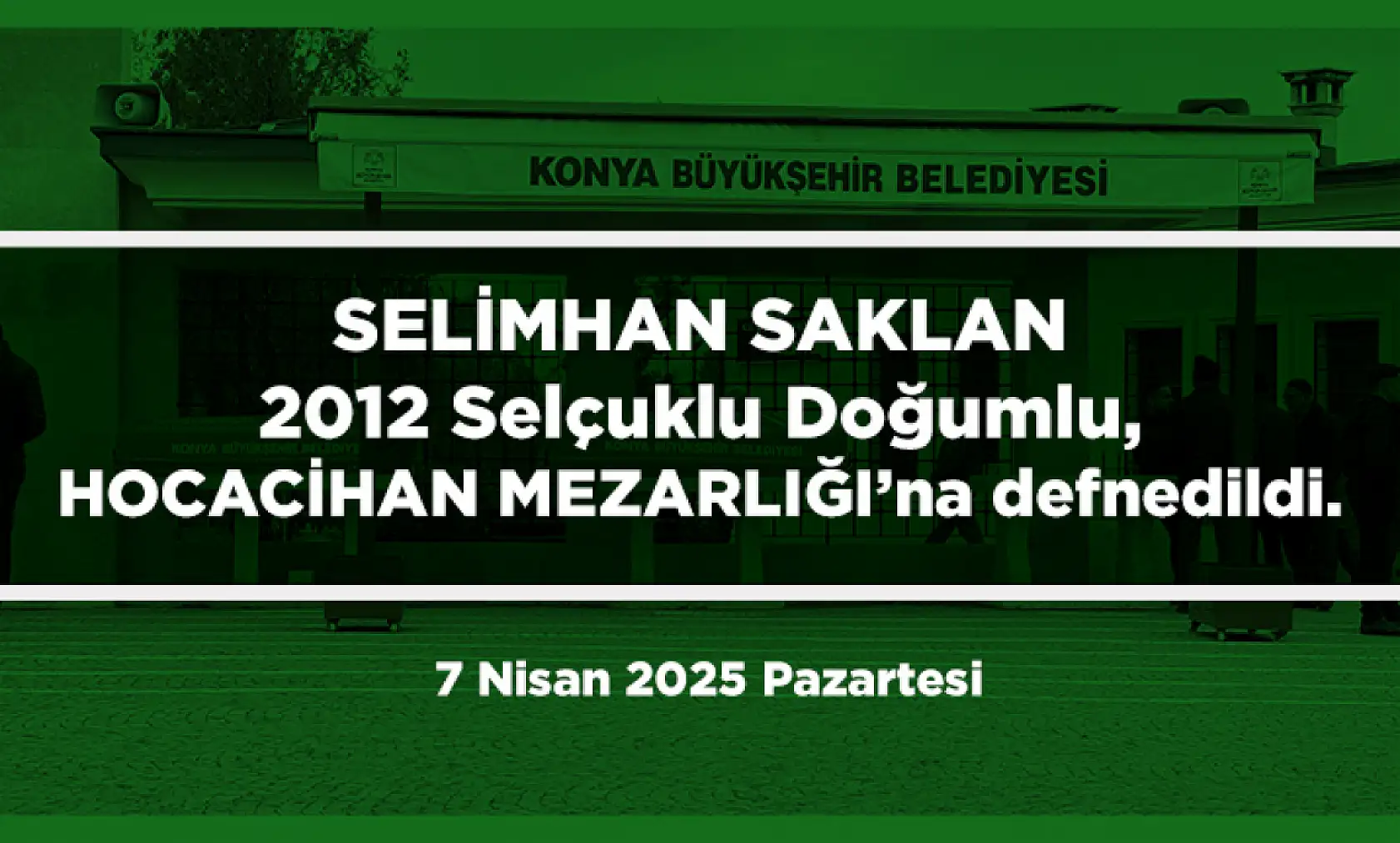 Konya'da 7 Nisan 2025 Tarihinde Vefat Edenler