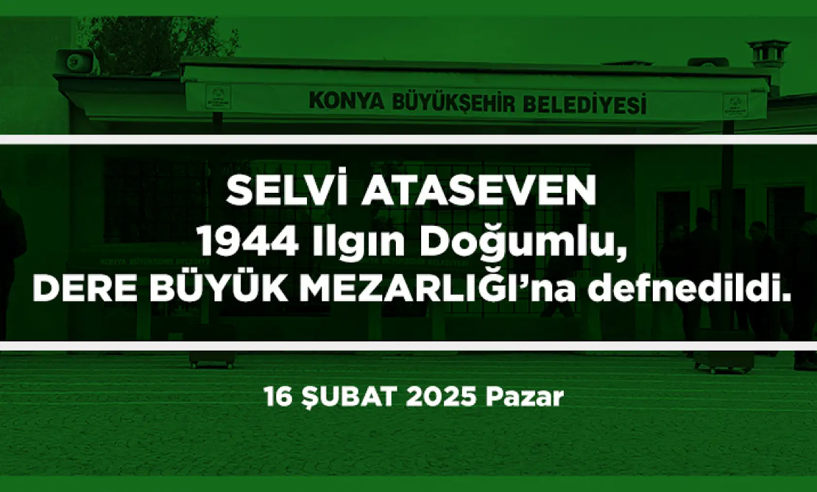 Konya'da 16 Şubat 2025 Tarihinde Vefat Edenler