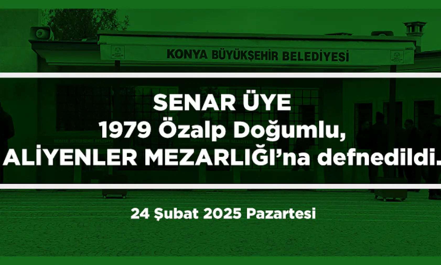 Konya'da 24 Şubat 2025 Tarihinde Vefat Edenler