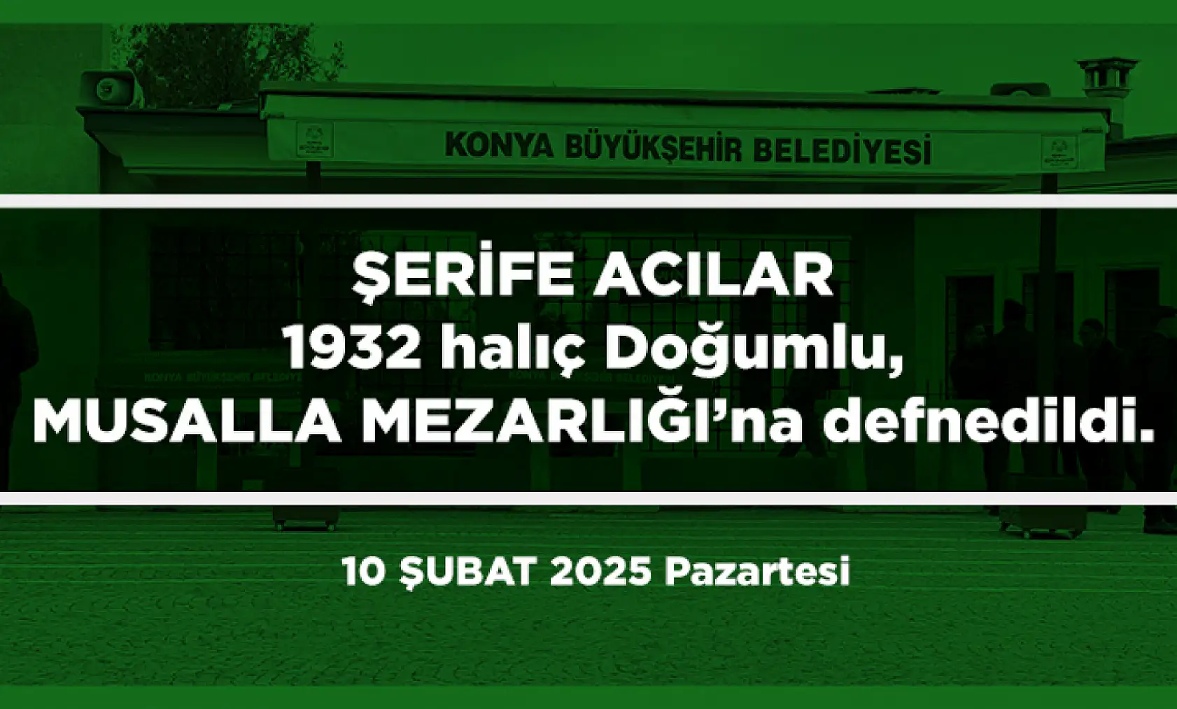 Konya'da Bugün 13 Kişi Toprağa Verildi (10 Şubat 2025)