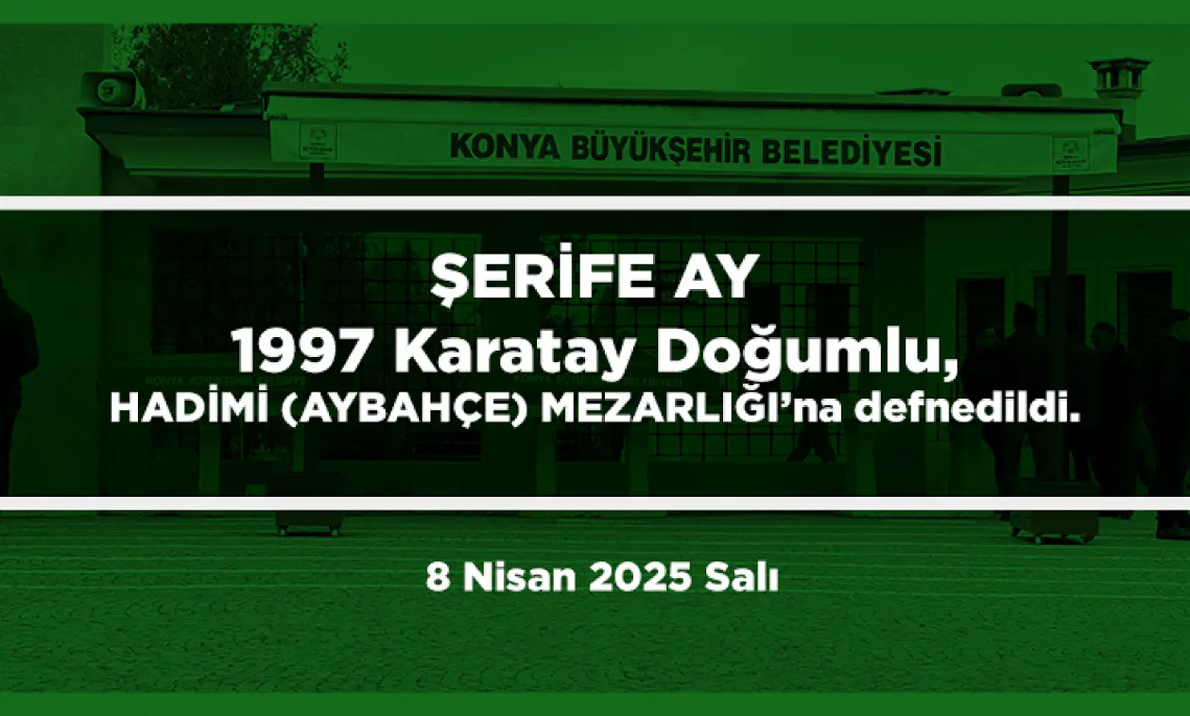 Konya'da Bugün 13 Kişi Toprağa Verildi (8 Nisan 2025 Salı)
