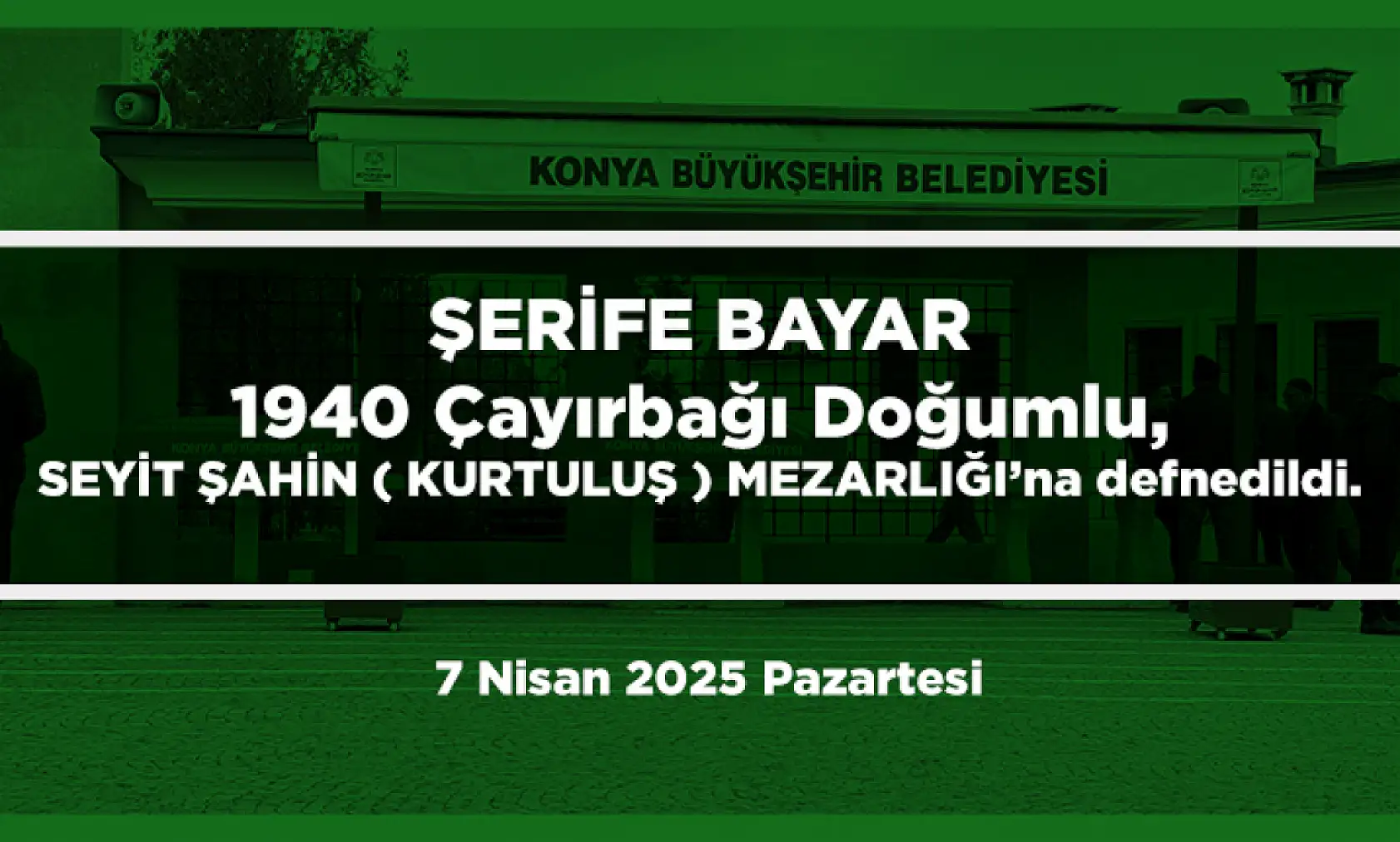 Konya'da 7 Nisan 2025 Tarihinde Vefat Edenler