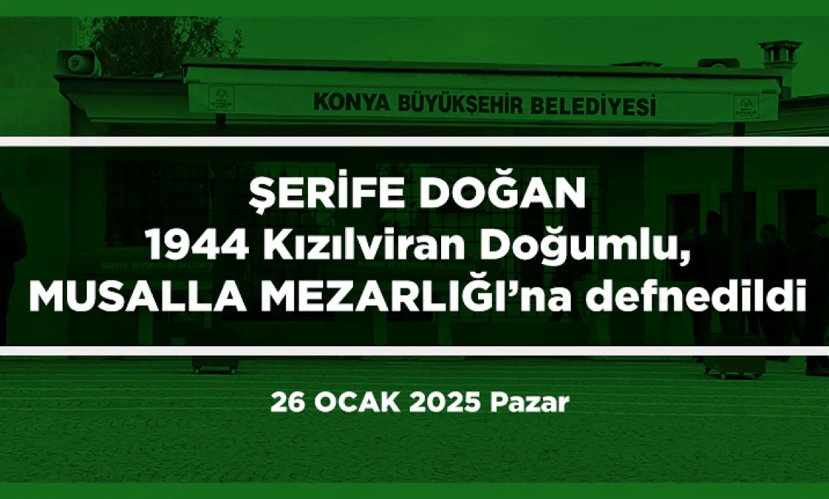 Konya'da Bugün Vefat Edenler (26 Ocak 2025)