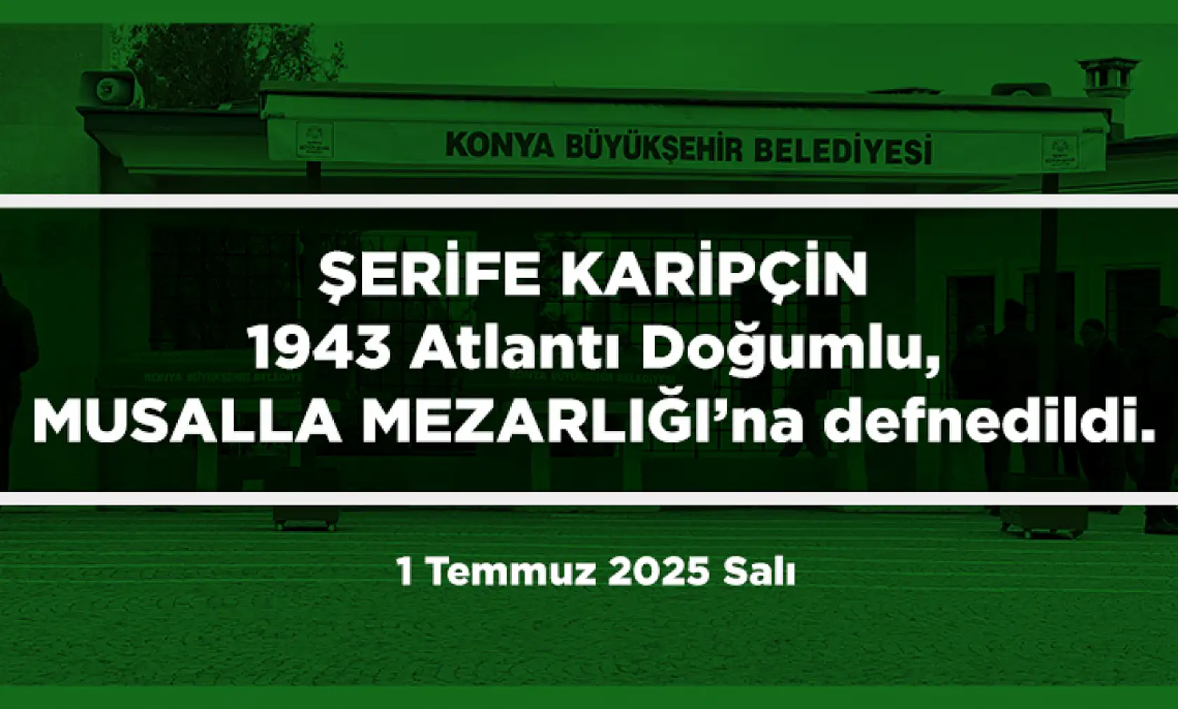 Konya'da 1 Temmuz 2025 Tarihinde Vefat Edenler