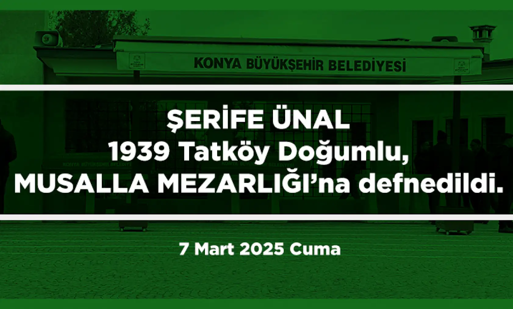 Konya'da 7 Mart 2025 Tarihinde Vefat Edenler