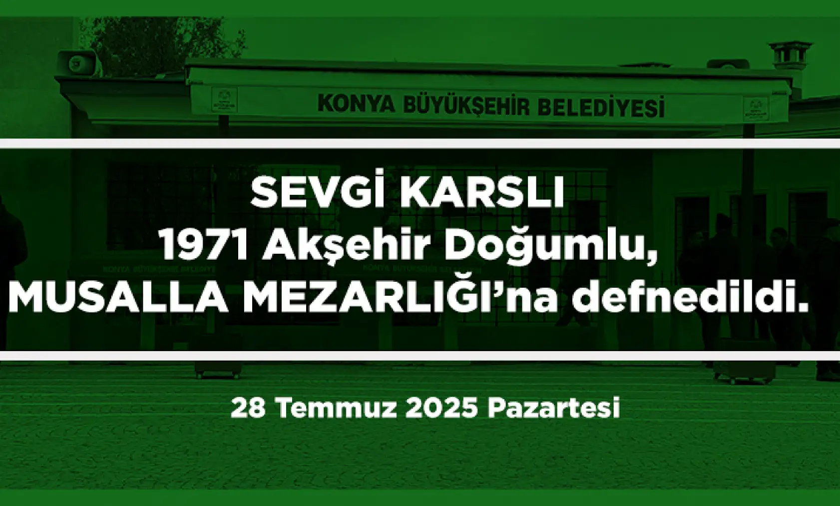 Konya'da Bugün 12 Kişi Toprağa Verildi (28 Temmuz 2025 Pazartesi)