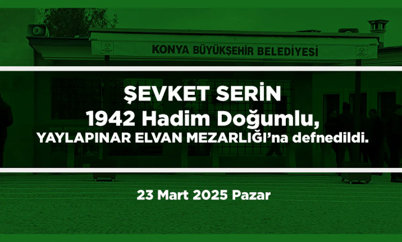 Konya'da 23 Mart 2025 Tarihinde Vefat Edenler