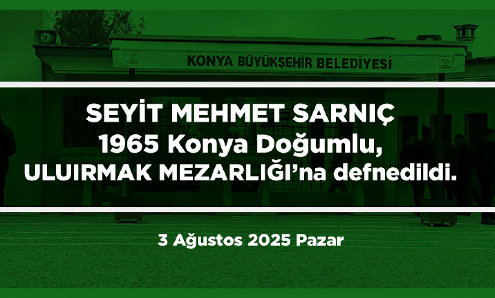 Konya'da 3 Ağustos 2025 Tarihinde Vefat Edenler