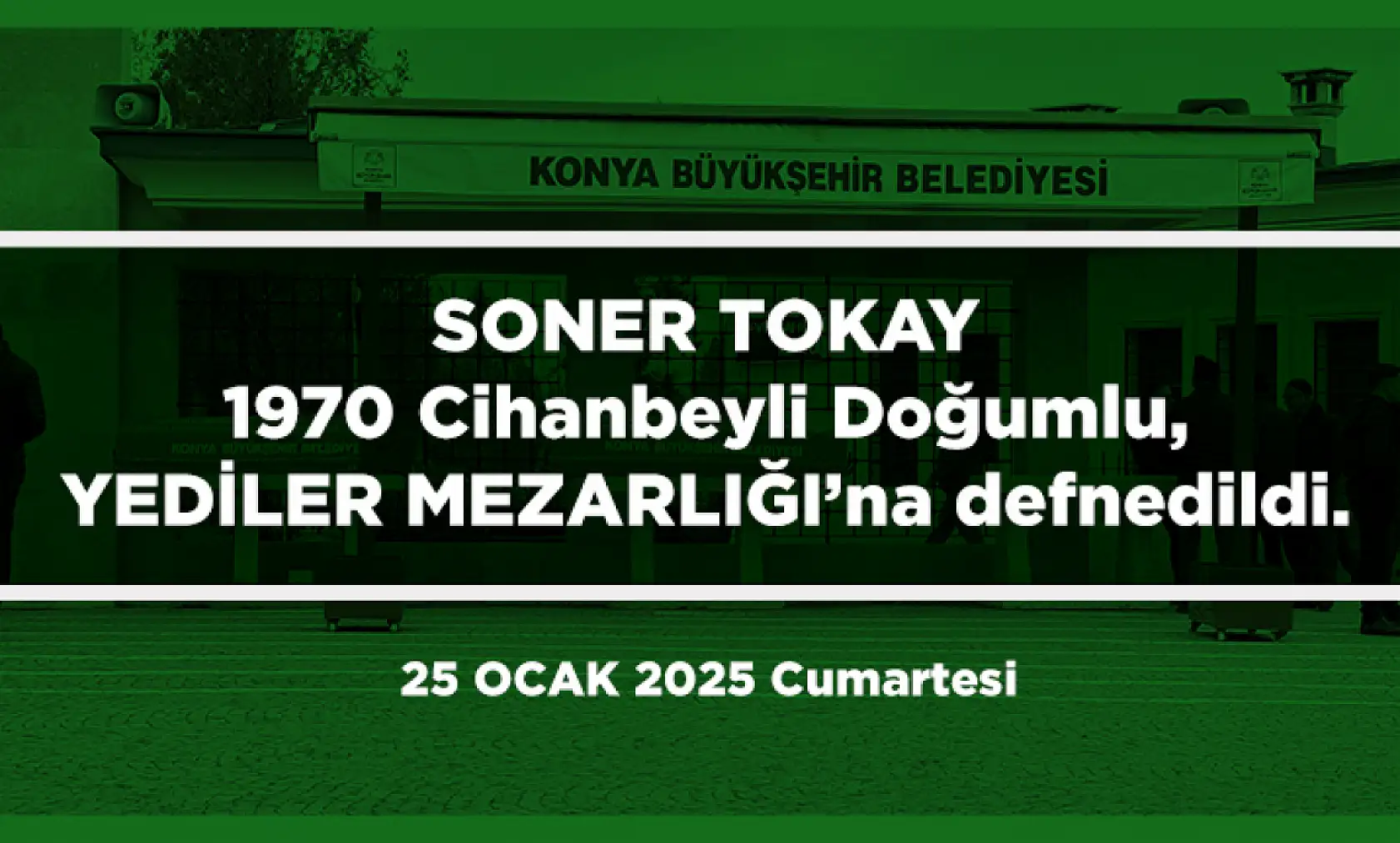 Konya'da Bugün Vefat Edenler (25 Ocak 2025)