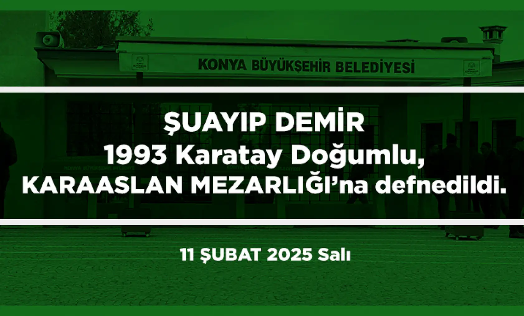 Konya'da Bugün Vefat Edenler (11 Şubat 2025 Salı)