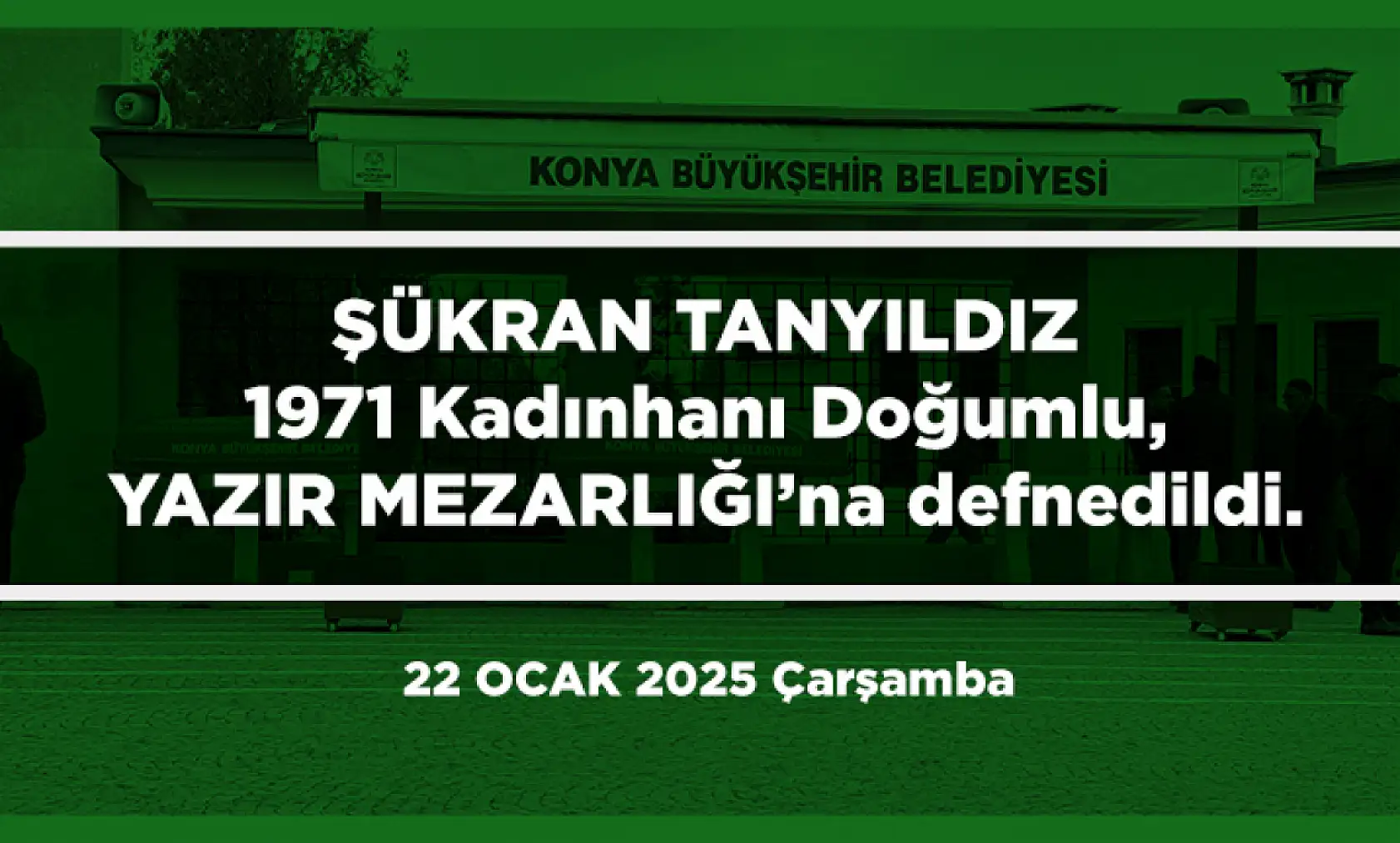 Konya'da Bugün 15 Kişi Toprağa Verildi (22 Ocak 2025)