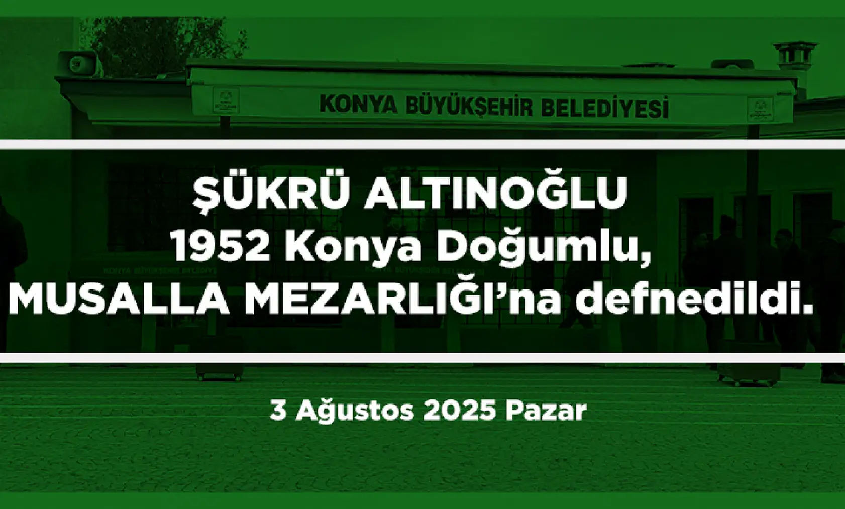 Konya'da 3 Ağustos 2025 Tarihinde Vefat Edenler