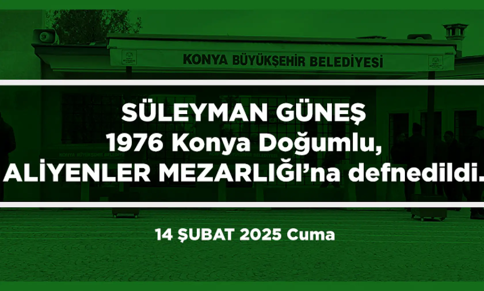 Konya'da 14 Şubat 2025 Tarihinde Vefat Edenler
