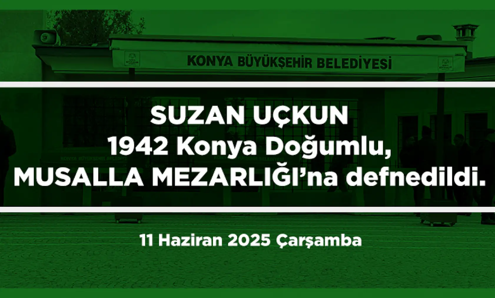 Konya'da Bugün 11 Kişi Son Yolculuğuna Uğurlandı (11 Haziran 2025 Çarşamba)