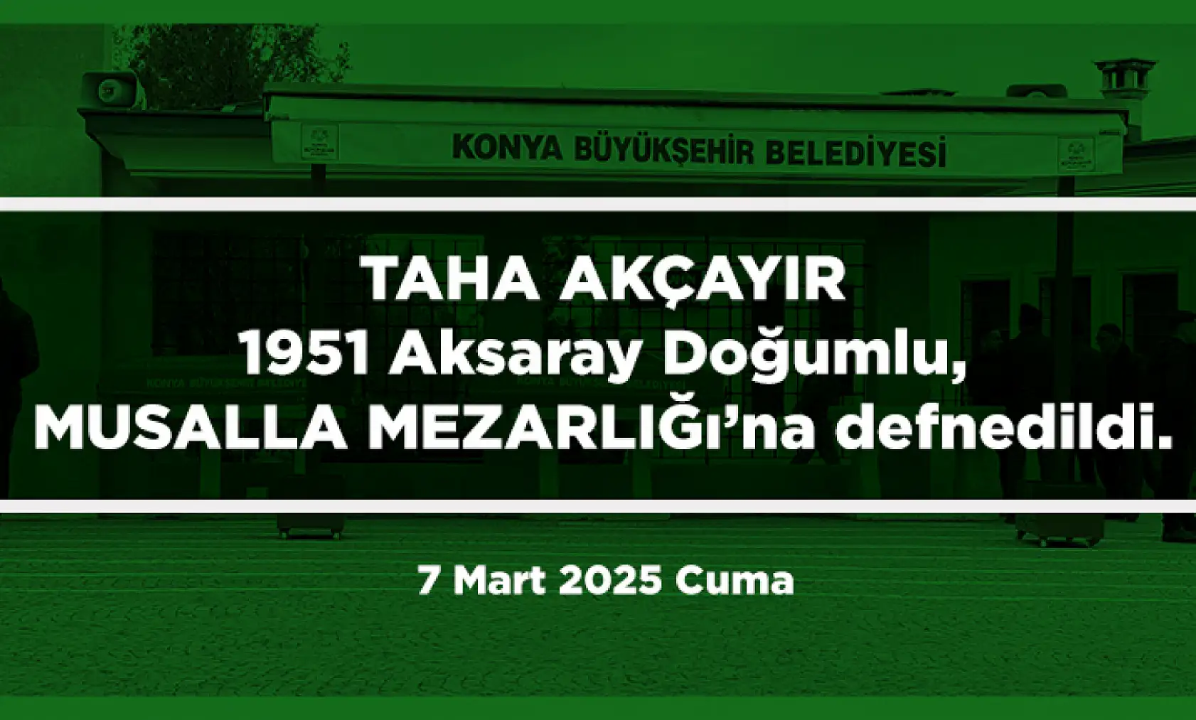 Konya'da 7 Mart 2025 Tarihinde Vefat Edenler