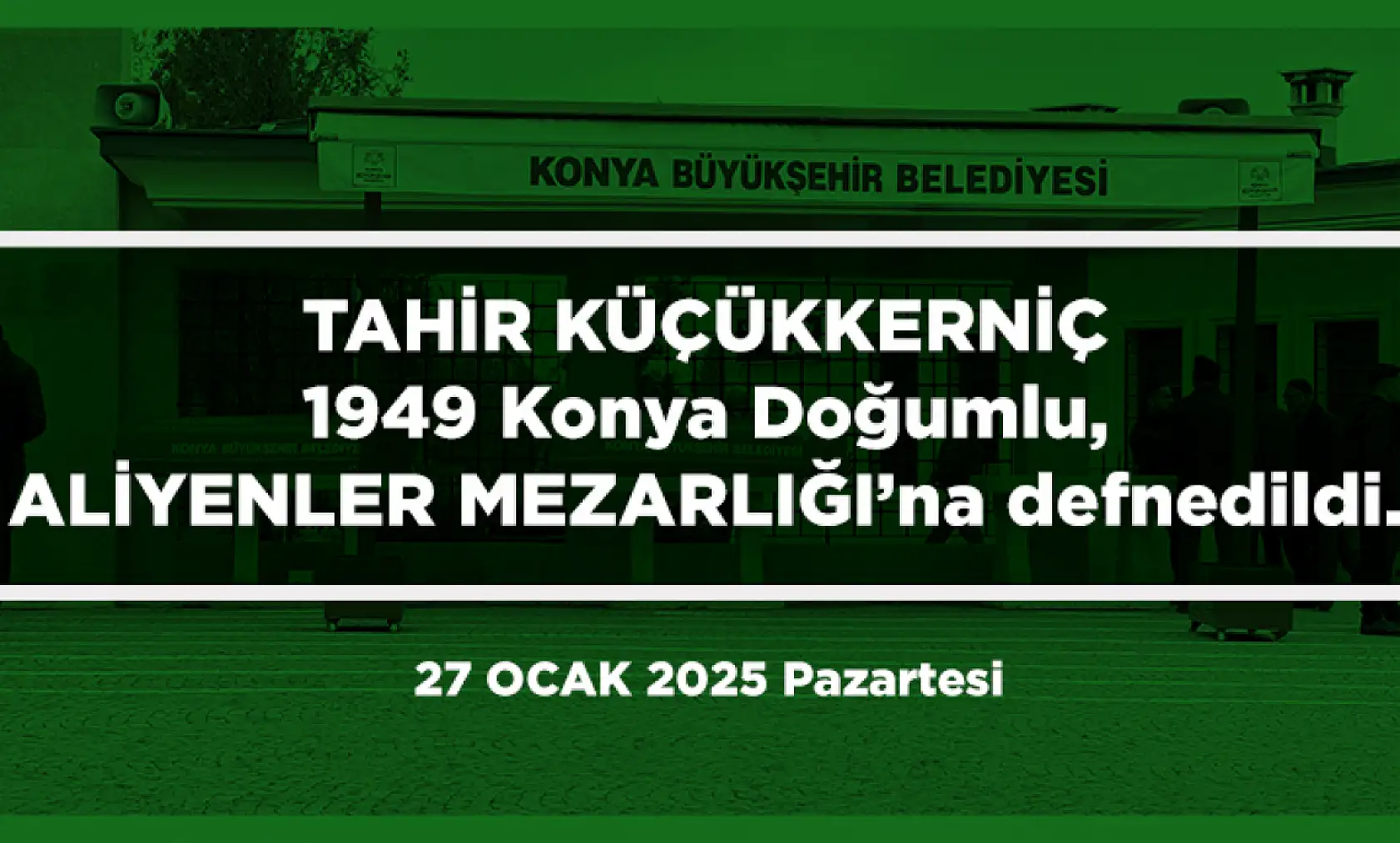 Konya'da Bugün 15 Kişi Toprağa Verildi (27 Ocak 2025)