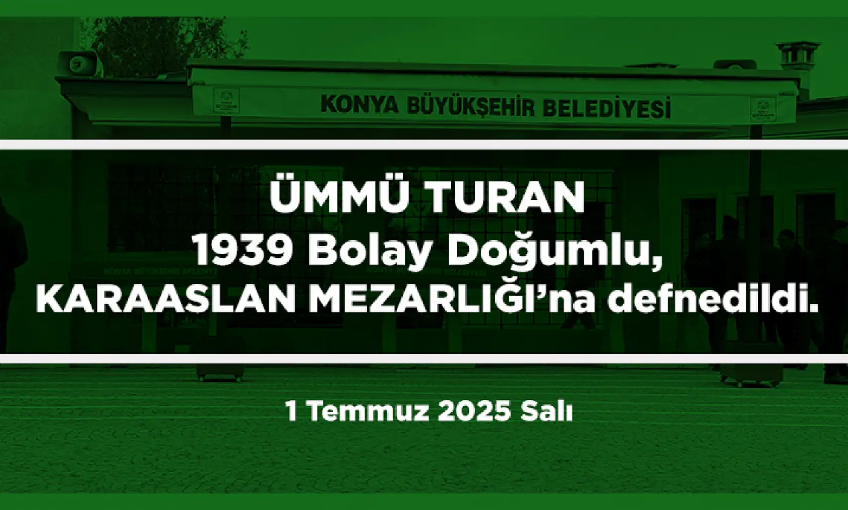 Konya'da 1 Temmuz 2025 Tarihinde Vefat Edenler