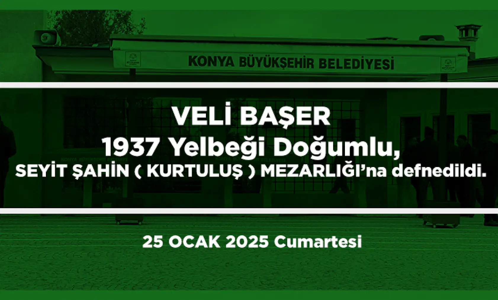 Konya'da Bugün Vefat Edenler (25 Ocak 2025)