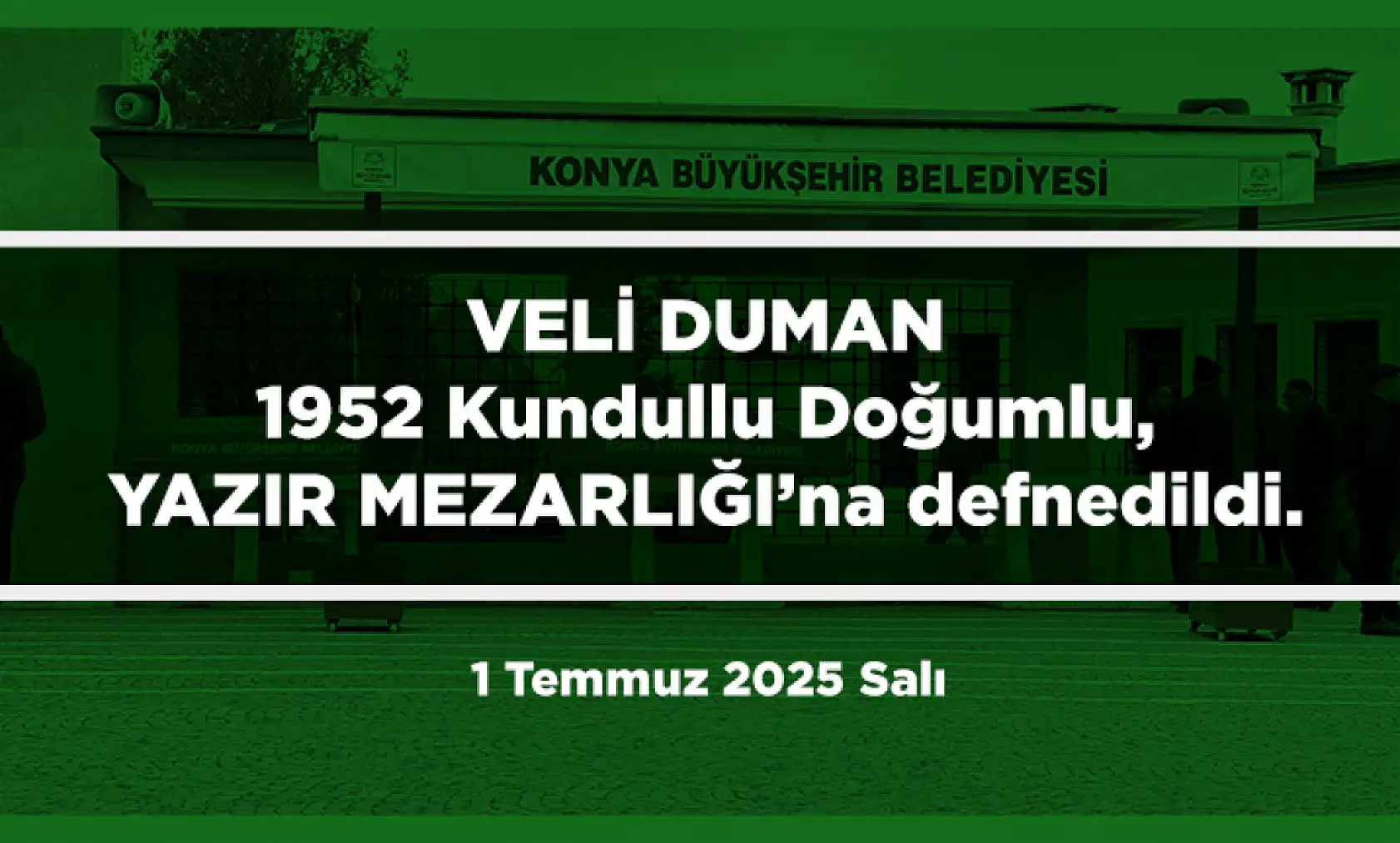 Konya'da 1 Temmuz 2025 Tarihinde Vefat Edenler