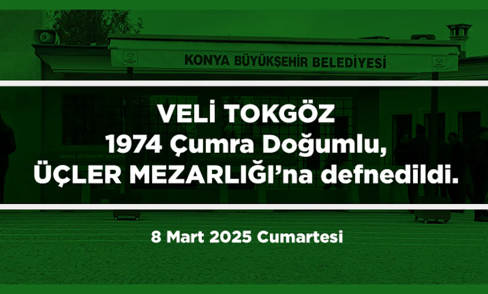 Konya'da Bugün 13 Kişi Toprağa Verildi (8 Mart 2025)