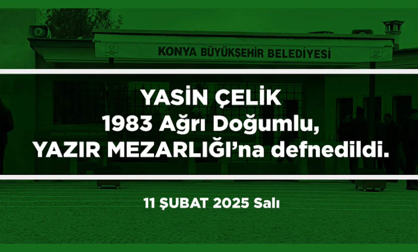 Konya'da Bugün Vefat Edenler (11 Şubat 2025 Salı)
