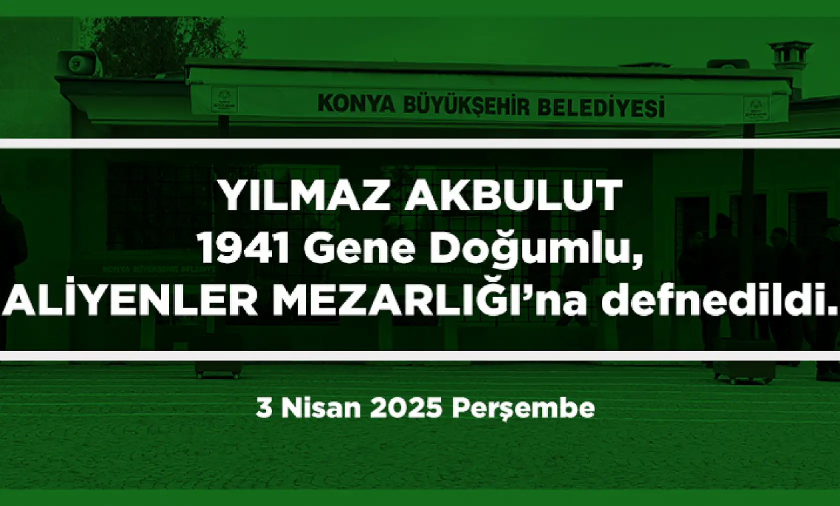 Konya'da Bugün 11 Kişi Son Yolculuğuna Uğurlandı (3 Nisan 2025)