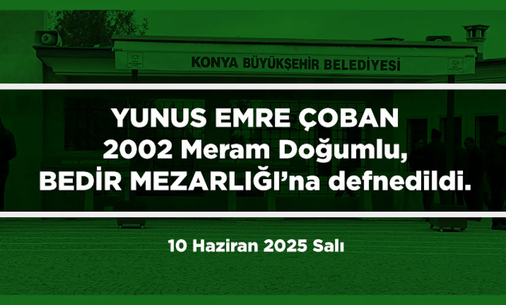 Konya'da 10 Haziran 2025 Tarihinde Vefat Edenler